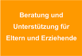 Beratung und Unterstützung für Eltern und Erziehende